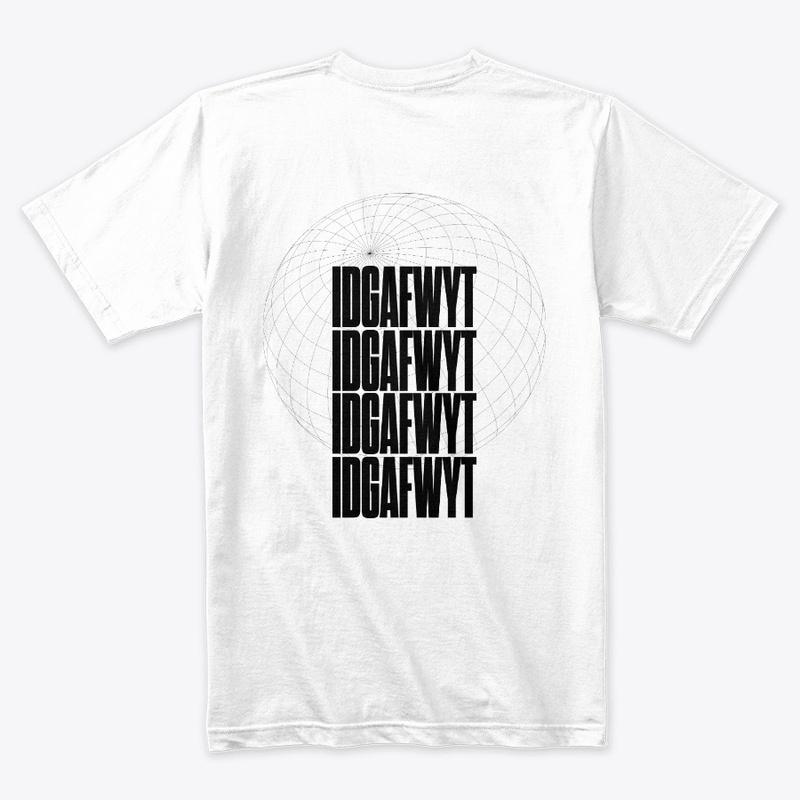 IDGAFWYT Tee